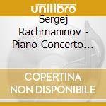 Sergej Rachmaninov - Piano Concerto No 2 + Rhapsody Theme Paganini + Prelude In C Sharp Mionr cd musicale di Sergej Rachmaninov
