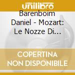 Barenboim Daniel - Mozart: Le Nozze Di Figaro cd
