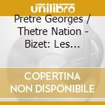 Pretre Georges / Thetre Nation - Bizet: Les Pecheurs De Perles cd