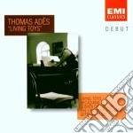 Thomas Ades - Living Toys
