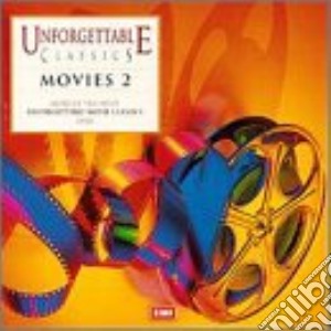 Unforgettable Classics - Movies 2 cd musicale di Unforgettable Classics