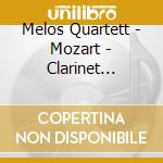 Melos Quartett - Mozart - Clarinet Quintet - Etc cd musicale di Melos Quartett