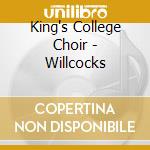 King's College Choir - Willcocks cd