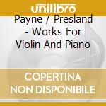 Payne / Presland - Works For Violin And Piano cd