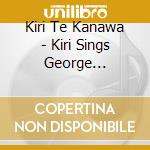 Kiri Te Kanawa - Kiri Sings George Gershwin cd