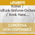 Kolner / Rundfunk-Sinfonie-Orchester / Vonk Hans / Berliner Philharmoniker / Tennstedt Klaus - Symphonies Nos. 2 & 4 cd musicale
