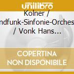 Kolner / Rundfunk-Sinfonie-Orchester / Vonk Hans / Berliner Philharmoniker / Tennstedt Klaus - Symphonies Nos. 2 & 4 cd