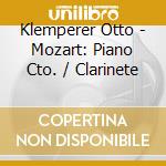 Klemperer Otto - Mozart: Piano Cto. / Clarinete cd musicale di Klemperer Otto