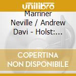 Marriner Neville / Andrew Davi - Holst: The Planets / Britten: cd