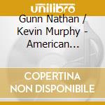 Gunn Nathan / Kevin Murphy - American Anthem cd