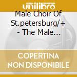 Male Choir Of St.petersburg/+ - The Male Choir Of St Petersbur cd