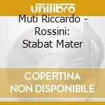 Muti Riccardo - Rossini: Stabat Mater cd