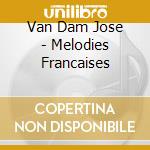 Van Dam Jose - Melodies Francaises