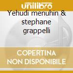 Yehudi menuhin & stephane grappelli cd musicale di Stephane Grappelli