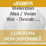 Weilerstein Alisa / Vivian Wei - Dvorak: Cello Recital cd