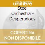 Steel Orchestra - Desperadoes cd