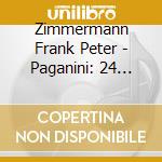 Zimmermann Frank Peter - Paganini: 24 Caprichos cd