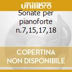 Sonate per pianoforte n.7,15,17,18 cd