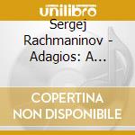Sergej Rachmaninov - Adagios: A Collection Of Beautiful Slow Movements cd