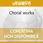 Choral works