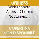 Weissenberg Alexis - Chopin: Nocturnes (Forte Serie cd musicale di Weissenberg Alexis