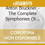 Anton Bruckner - The Complete Symphonies (9 Cd) cd