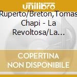 Ruperto/Breton,Tomas Chapi - La Revoltosa/La Verbena De La cd