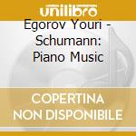 Egorov Youri - Schumann: Piano Music cd