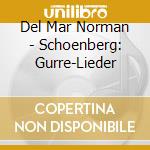 Del Mar Norman - Schoenberg: Gurre-Lieder cd