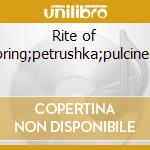 Rite of spring;petrushka;pulcinella cd