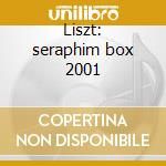 Liszt: seraphim box 2001 cd