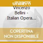 Vincenzo Bellini - Italian Opera Arias cd