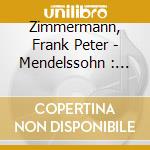 Zimmermann, Frank Peter - Mendelssohn : Violin Conce cd