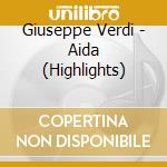 Giuseppe Verdi - Aida (Highlights) cd