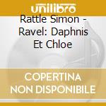Rattle Simon - Ravel: Daphnis Et Chloe cd