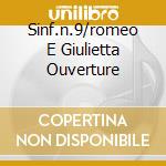 Sinf.n.9/romeo E Giulietta Ouverture cd musicale di Riccardo Muti
