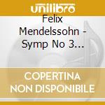 Felix Mendelssohn - Symp No 3 & 4 cd