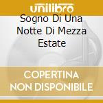 Sogno Di Una Notte Di Mezza Estate cd