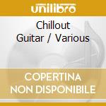 Chillout Guitar / Various cd
