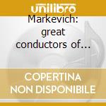 Markevich: great conductors of the 20th cd