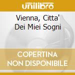 Vienna, Citta' Dei Miei Sogni cd