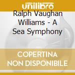 Ralph Vaughan Williams - A Sea Symphony cd
