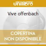Vive offenbach cd