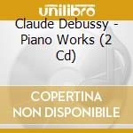 Claude Debussy - Piano Works (2 Cd) cd