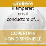 Klemperer: great conductors of the 20th cd