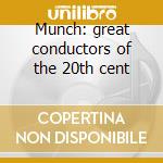 Munch: great conductors of the 20th cent cd