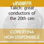 Talich: great conductors of the 20th cen cd