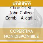 Choir Of St. John College Camb - Allegri: Miserere cd