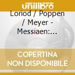 Loriod / Poppen / Meyer - Messiaen: Quartet For End Of T cd