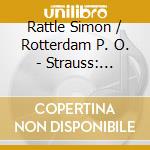 Rattle Simon / Rotterdam P. O. - Strauss: Operatic Orch. Music cd